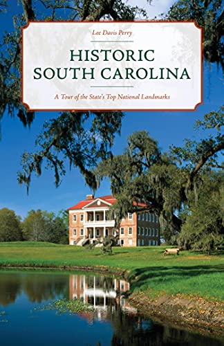 Historic South Carolina A Tour of the State's Top National Landmarks