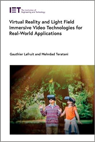 Virtual Reality and Light Field Immersive Video Technologies for Real-World Applications (Computing and Networks)