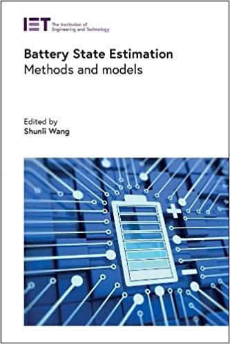 Battery State Estimation Methods and models (Energy Engineering)