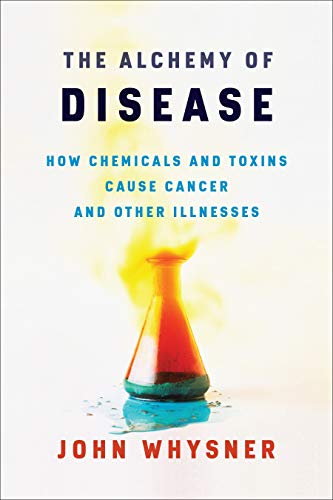 The Alchemy of Disease How Chemicals and Toxins Cause Cancer and Other Illnesses (True PDF)