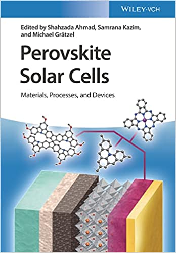Perovskite Solar Cells Materials, Processes, and Devices