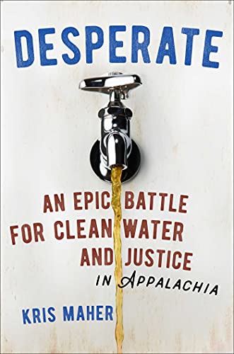 Desperate An Epic Battle for Clean Water and Justice in Appalachia