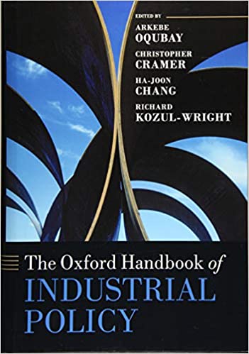 The Oxford Handbook of Industrial Policy (Oxford Handbooks)