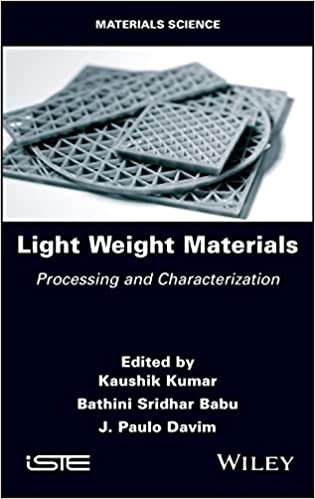Light Weight Materials Processing and Characterization