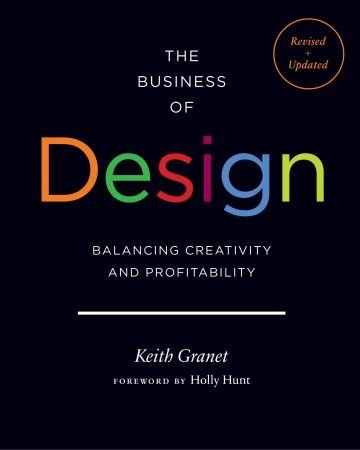 The Business of Design Balancing Creativity and Profitability, 2nd Edition (True PDF)