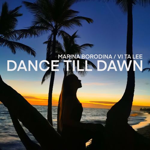VA - Marina Borodina & Vi Ta Lee - Dance Till Dawn (2022) (MP3)