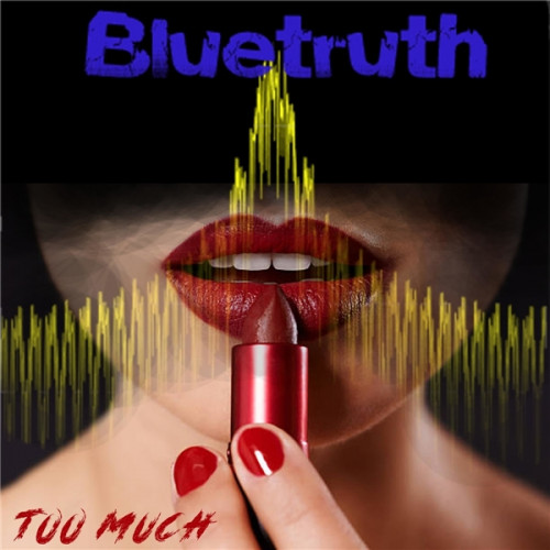 Bluetruth - Too Much (2022) FLAC