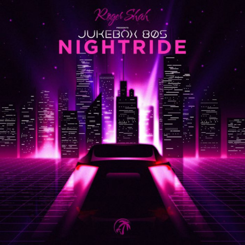Roger Shah pres. Jukebox 80s - Nightride (2021) FLAC