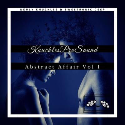 VA - Nkuly Knuckles & SweetRonic Deep feat. Wes - Knucklesprosound Abstract Affair Vol 1 (2022) (MP3)
