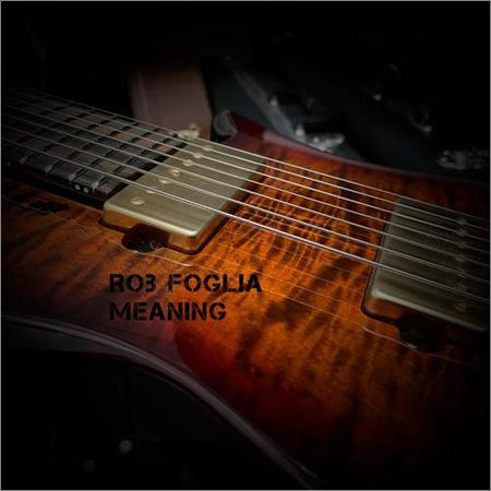 Rob Foglia - Meaning (2022)