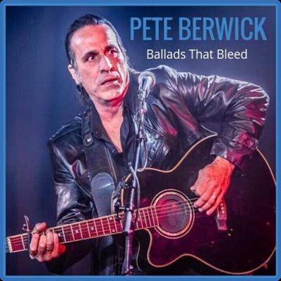 Pete Berwick   Ballads That Bleed (2022)