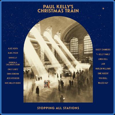 (2021) Paul Kelly   Paul Kelly's Christmas Train [FLAC]