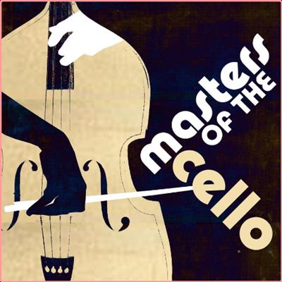 Various Artists   Masters of the Cello (2022) Mp3 320kbps