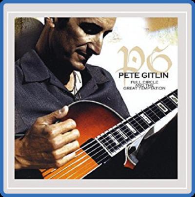 (2008) Pete Gitlin   Full Circle and the Great Temptation [FLAC]
