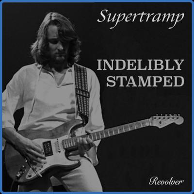 Supertramp   Indelibly Stamped (2022) [PMEDIA] ⭐