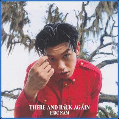 Eric Nam   There And Back Again (2022) [PMEDIA] ⭐