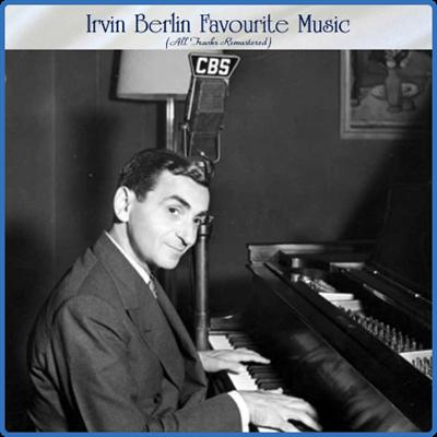 VA   Irvin Berlin Favourite Music (All Tracks Remastered) (2022) [PMEDIA] ⭐