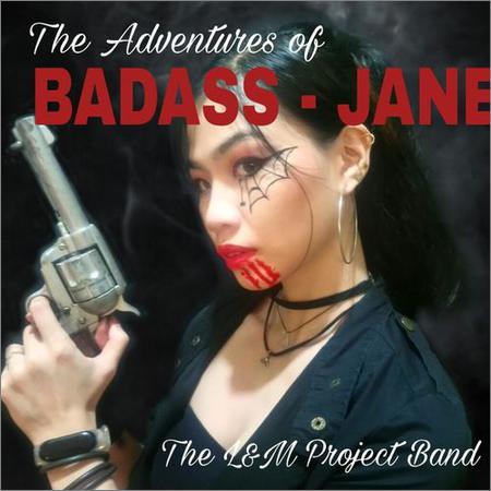 The L&M Project Band - The Adentures of BADASS-JANE (2022)