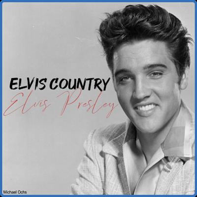 Elvis Presley   Elvis Country (2022) [PMEDIA] ⭐