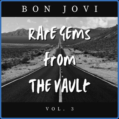 Bon Jovi   Bon Jovi Rare Gems From The Vault vol 3 (2022) [PMEDIA] ⭐
