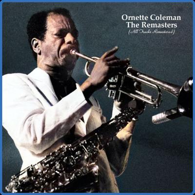 Ornette Coleman   The Remasters (All Tracks Remastered) (2022) [PMEDIA] ⭐