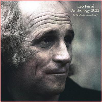 Léo Ferré   Anthology 2022 (All Tracks Remastered) (2022) Mp3 320kbps