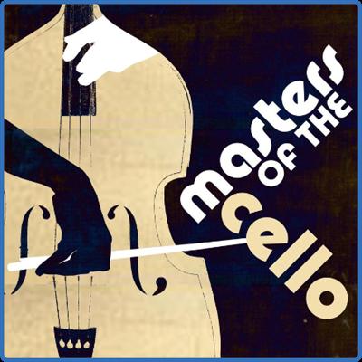 Various Artists   Masters of the Cello (2022)