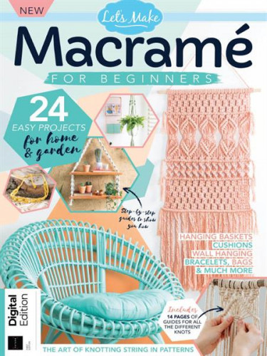 Let’s Make: Macrame For Beginners – First Edition 2022