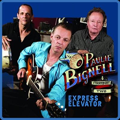 Paulie Bignell and the Thornbury Two   Express Elevator (2021)