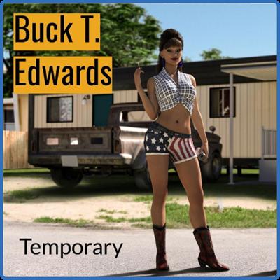 Buck T Edwards   Temporary (2022)