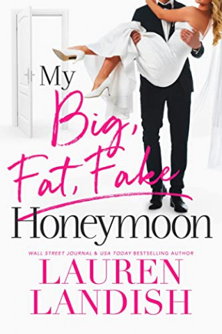 Cover: Lauren Landish - My Big Fat Fake Honeymoon