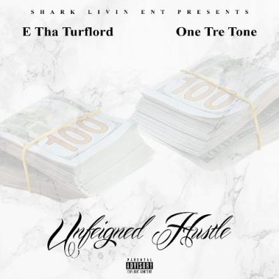 VA - E Tha Turflord & One Tre Tone - Unfeigned Hustle (2021) (MP3)