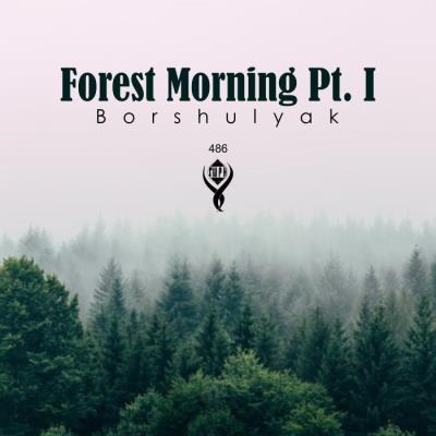 VA - Borshulyak - Forest Morning Pt. I (2021) (MP3)