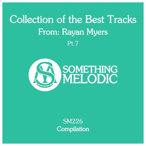 Rayan Myers - Collection of the Best Tracks From: Rayan Myers, Pt. 7 (2022)