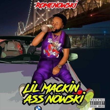 Romenowski - Lil Mackin Ass Nowski (2021)