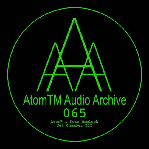 Pete Namlook and Atom(tm) - Jet Chamber III (2022)