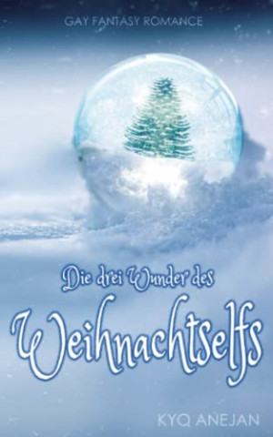 Cover: Kyo Anejan - Die drei Wunder des Weihnachtselfs