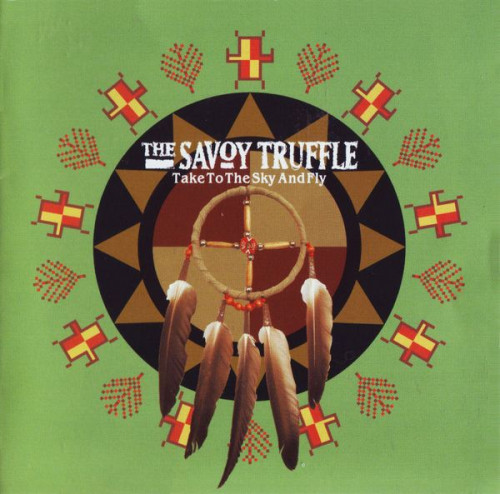 The Savoy Truffle - Take to the Sky and Fly (2002)