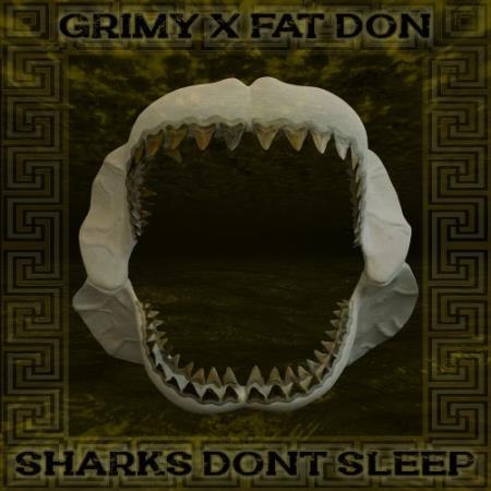 Grimy & Fat Don - Sharks Dont Sleep (2021)