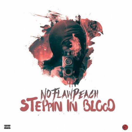 NOFLAW Peach - Steppin In Blood (2021)