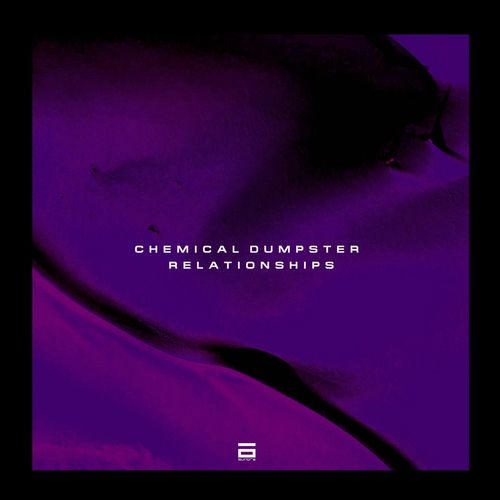 VA - Chemical Dumpster - Relationships (2022) (MP3)