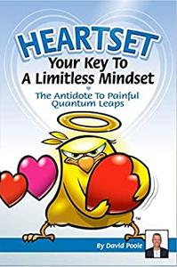 Heartset - Your Key To A Limitless Mindset How To Listen To Your Heart And Find Your Soul