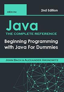 Java the complete reference Beginning Programming with Java For Dummies