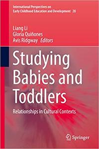 Studying Babies and Toddlers Relationships in Cultural Contexts 