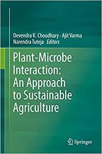 Plant-Microbe Interaction An Approach to Sustainable Agriculture 