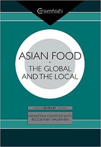 Asian Food The Global and the Local