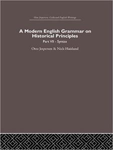 A Modern English Grammar on Historical Principles Volume 7. Syntax