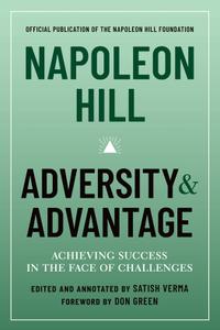 Napoleon Hill Adversity & Advantage Achieving Success in the Face of Challenges