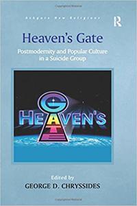 Heaven’s Gate Postmodernity and Popular Culture in a Suicide Group