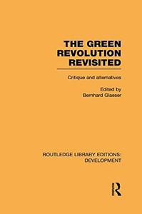 The Green Revolution Revisited Critique and Alternatives
